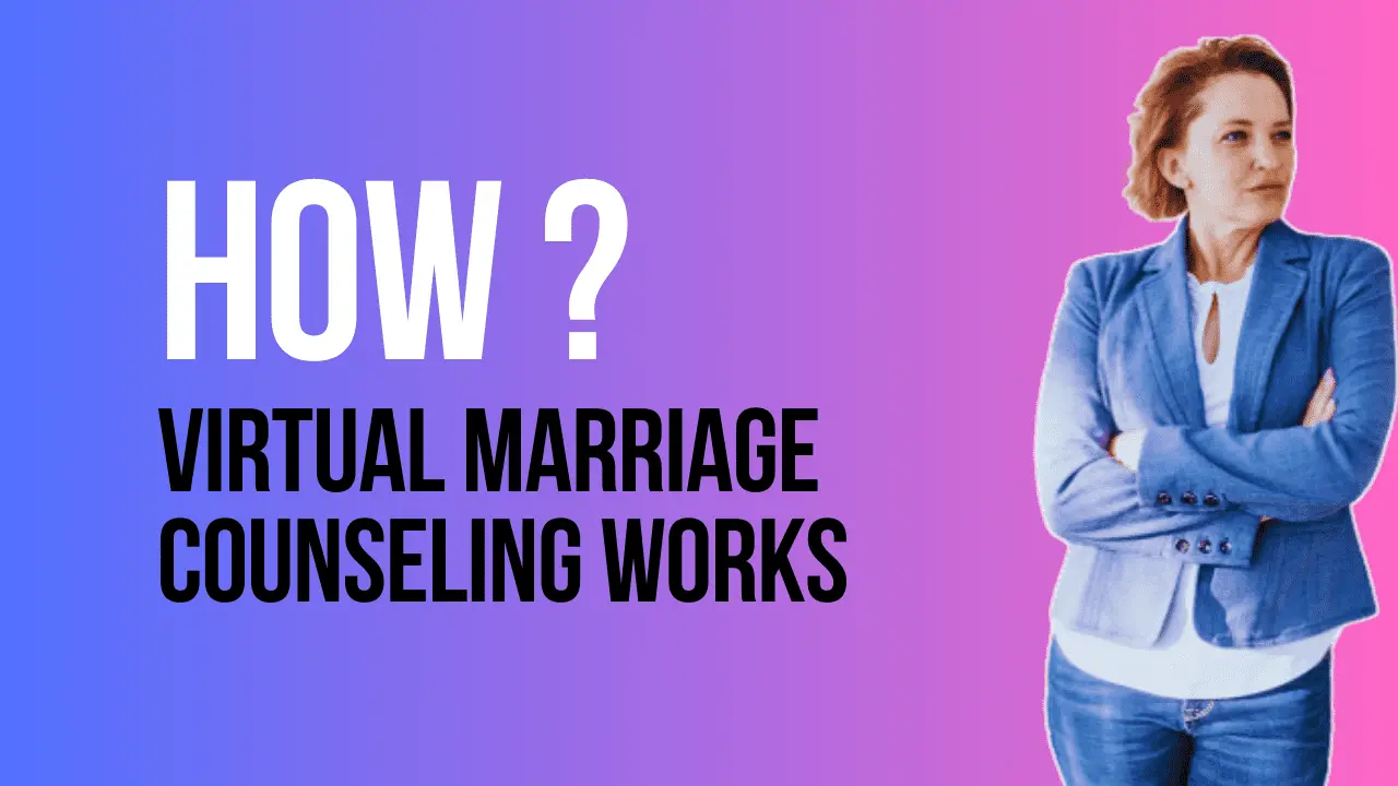 How Does Virtual Marriage Counseling Works