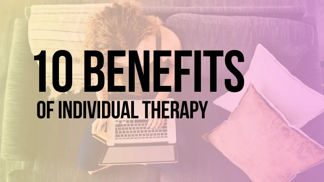 Benefits Of Individual Therapy