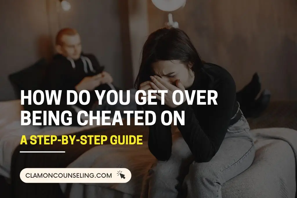 How Do You Get Over Being Cheated On