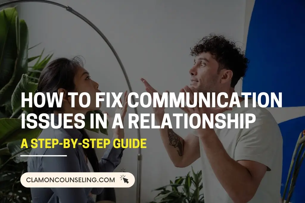 How to Fix Communication Issues in a Relationship