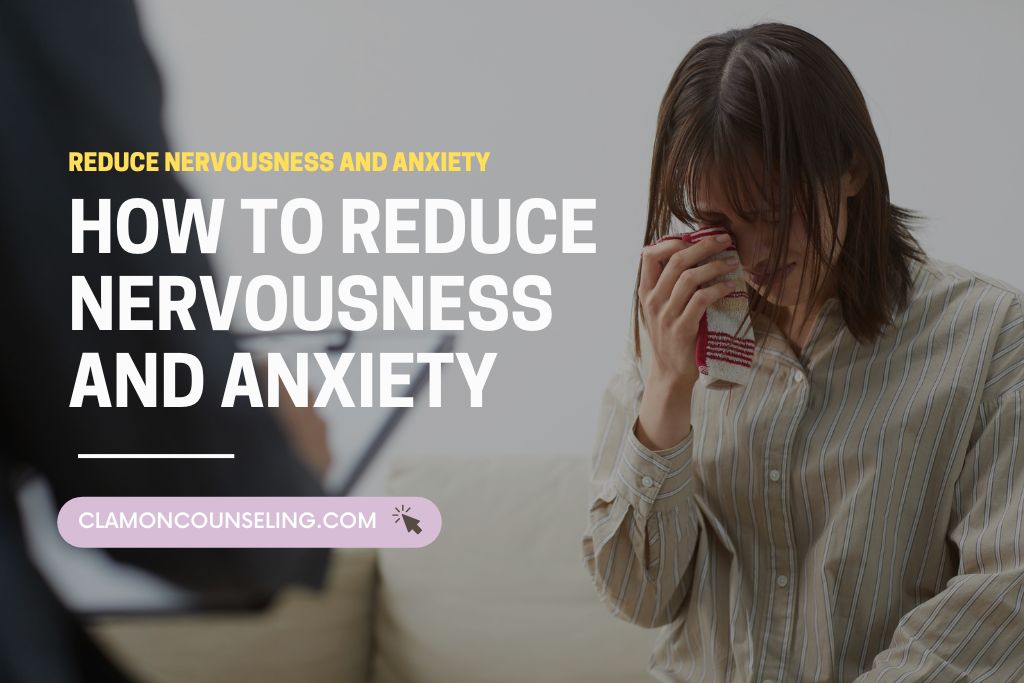Reduce Nervousness and Anxiety